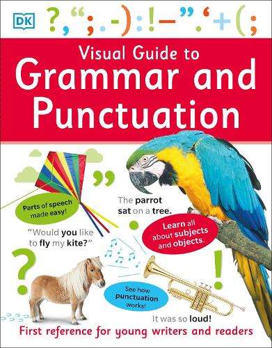 Visual Guide to Grammar and Punctuation - DK