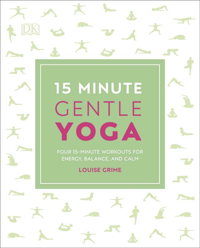 \15-Minute Gentle Yoga: Four 15-Minute Workouts for Energy - By (author)"