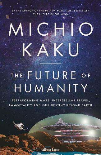 The Future of Humanity - Michio Kaku