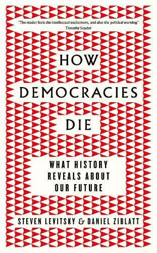 How Democracies Die - Steven Levitsky