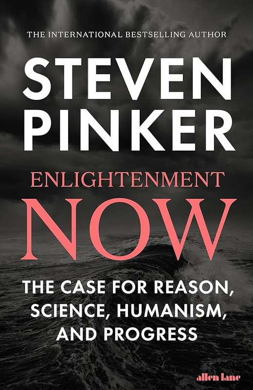 Enlightenment Now - Steven Pinker