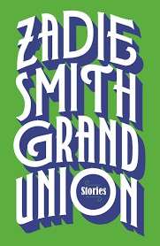 Grand Union - Zadie Smith