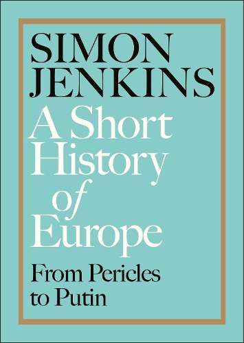 A Short History of Europe - Simon Jenkins