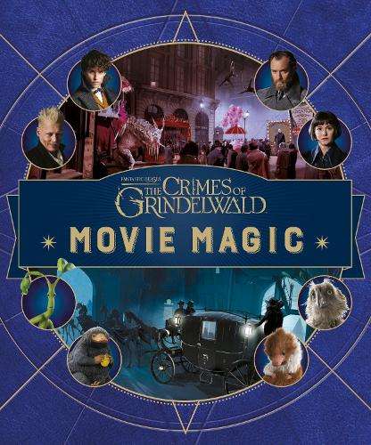 Fantastic Beasts: The Crimes of Grindelwald: Movie Magic - Jody Revenson