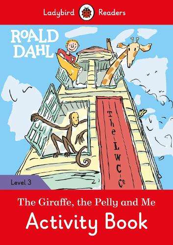 Roald Dahl: The Giraffe and the Pelly and Me Activity Book â Ladyb - Roald Dahl