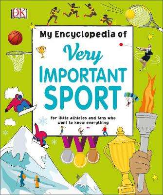 My Encyclopedia of Very Important Sport: For little athletes and fan - DK