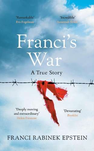 Franci's War: The incredible true story of one woman's survival of t - Franci Rabinek Epstein