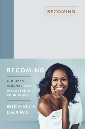 Becoming: A Guided Journal for Discovering Your Voice - Michelle Obama