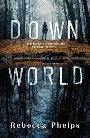 Down World - Rebecca Phelps