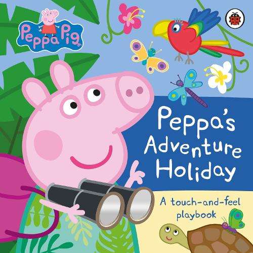 Peppa Pig: Peppaâs Adventure Holiday: A Touch-and-Feel Playbook - Peppa Pig
