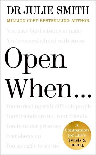 Open Whenâ¦: A Companion for Lifeâs Twists & Turns - Julie Smith