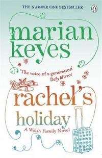 Rachel's Holiday - Marian Keyes