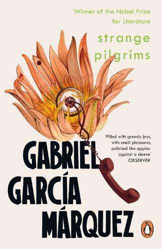 Strange Pilgrims - Gabriel Garcia Marquez