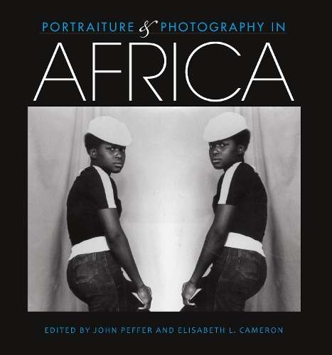 Portraiture and Photography in Africa - PEFFER,J