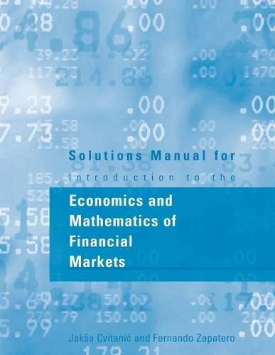 Solutions Manual for Introduction to the Economics and Mathematics o - Jaksa Cvitanic