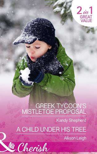 Greek Tycoon's Mistletoe Proposal: Greek Tycoon's Mistletoe Proposal - Kandy Shepherd