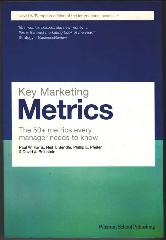 Key Marketing Metrics - Paul W. Farris