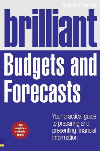 Brilliant Budgets and Forecasts - Malcolm Secrett