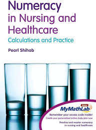 Numeracy in Nursing & Healthcare - Pearl Shihab