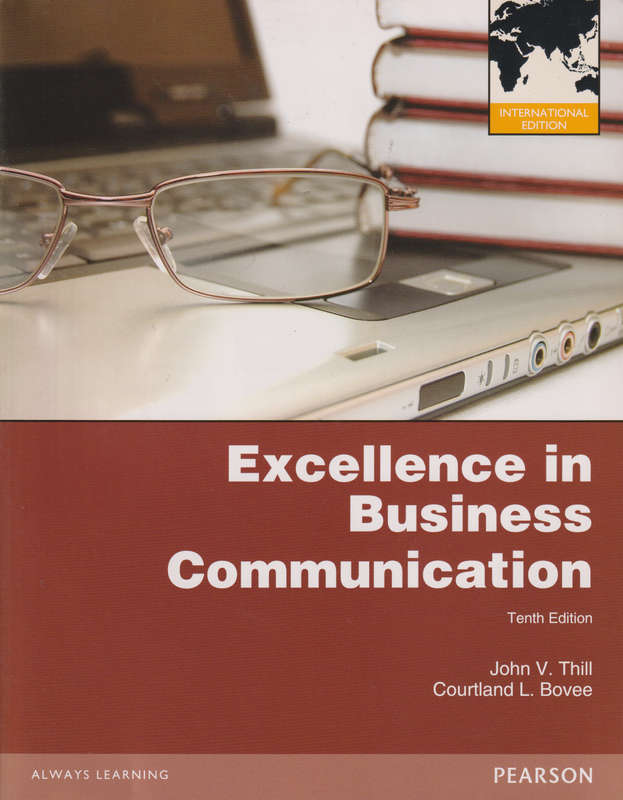 Excellence in Business Communication: International Edition - John V. Thill