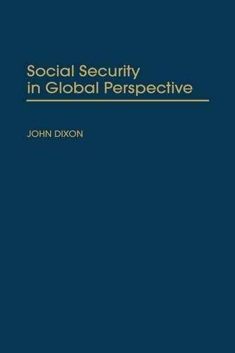 Social Security in Global Perspective - Prof. John Dixon