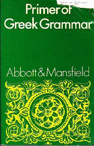 PRIMER OF GREEK GRAMMAR - ABBOTT,E