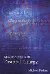 New Handbook of Pastoral Liturgy - Michael Perham
