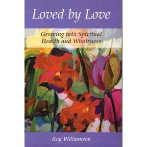 LOVED BY LOVE - WILLIAMSON,R