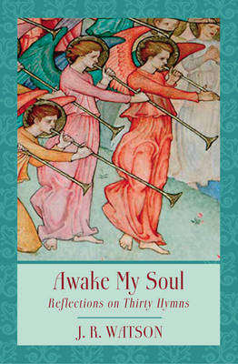 Awake My Soul - J. R. Watson