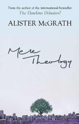 Mere Theology - Alister McGrath