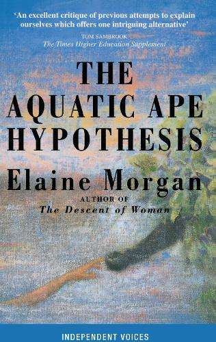 The Aquatic Ape Hypothesis - Elaine Morgan