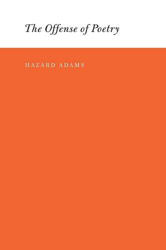 The Offense of Poetry - Hazard Adams