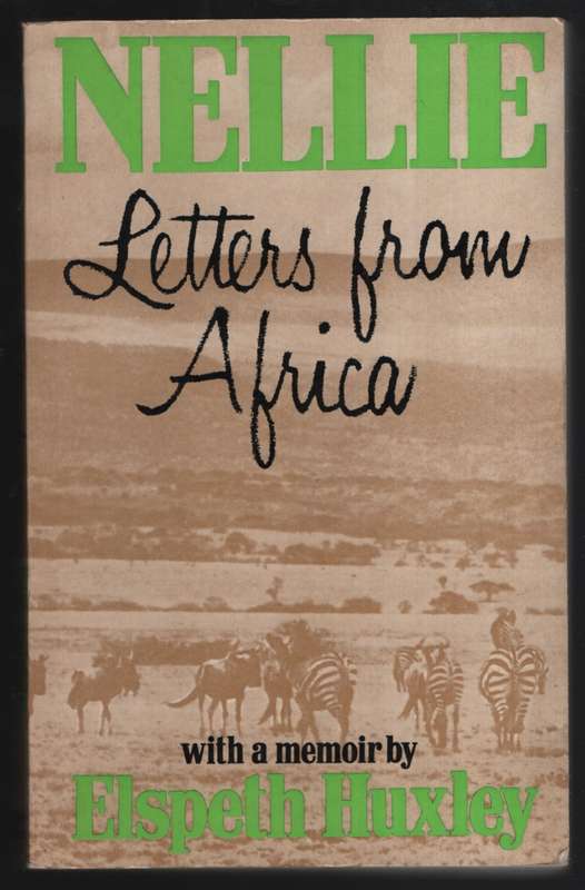 Nellie: Letters from Africa - Huxley, Elspeth