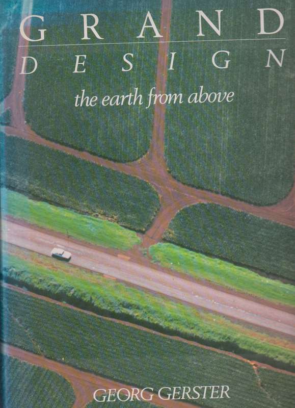 Grand design the earth from above SECONDHAND - Georg Gerster