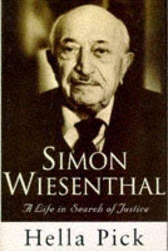 Simon Wiesenthal: A Life in Search of Justice - Hella Pick