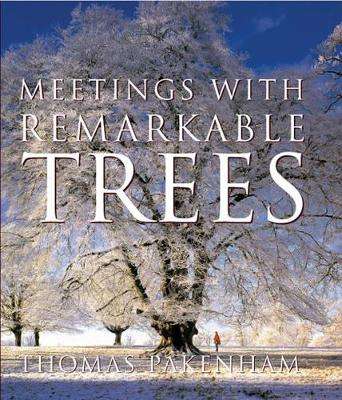 Meetings With Remarkable Trees - Thomas Pakenham
