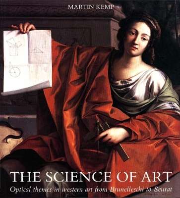 Science of Art, The: Optical Themes in Western Art from Brunelleschi - Martin Kemp