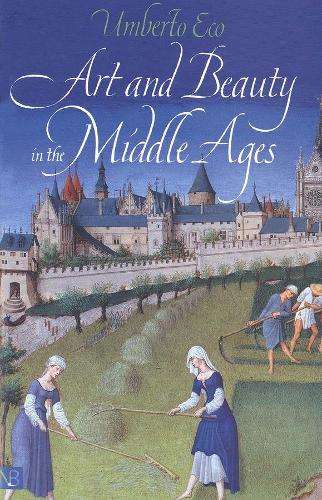 Art and Beauty in the Middle Ages - Umberto Eco