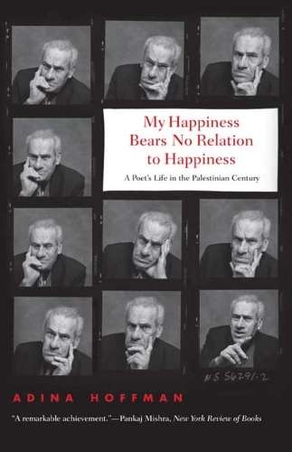 My Happiness Bears No Relation to Happiness - Adina Hoffman