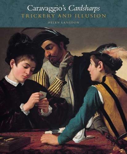 Caravaggio's Cardsharps - Helen Langdon