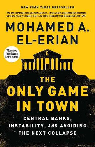 The Only Game in Town - Mohamed A. El-Erian