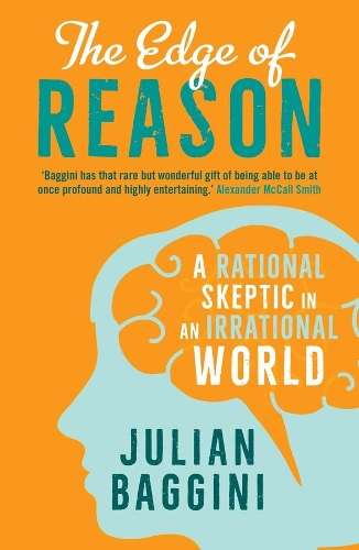 The Edge of Reason - Julian Baggini