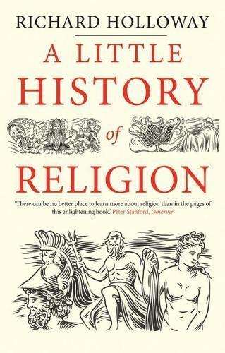 A Little History of Religion - Richard Holloway