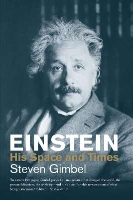 Einstein: His Space and Times - Steven Gimbel