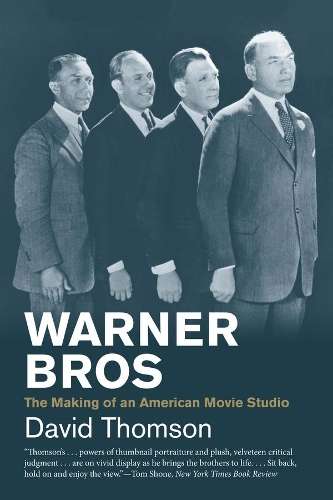 Warner Bros: The Making of an American Movie Studio - David Thomson