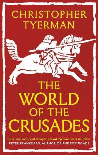 World of the Crusades, The - Christopher Tyerman
