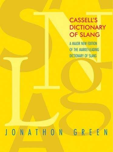 Cassell Dictionary of Slang - Jonathon Green