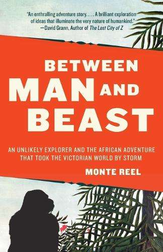 Between Man And Beast - Monte Reel