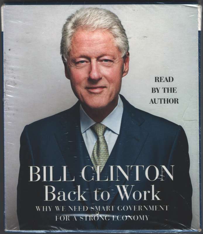 Back to Work - President Bill Clinton Etc