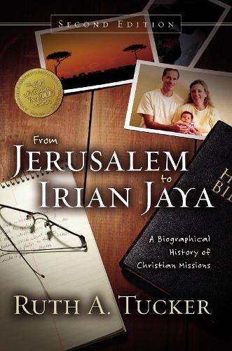 From Jerusalem to Irian Jaya - Ruth A. Tucker